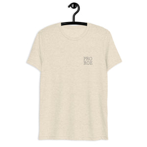 Pro Roe|| tri-blend t-shirt
