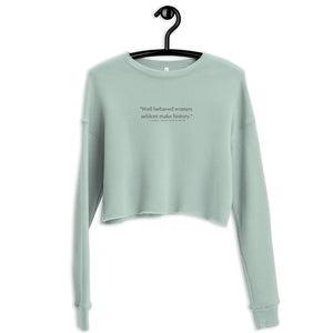 Well Behaved Women || Crop Sweatshirt