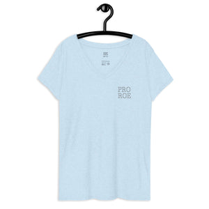 Pro Roe || recycled v-neck t-shirt