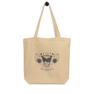 No uterus, no opinion || Eco Tote Bag