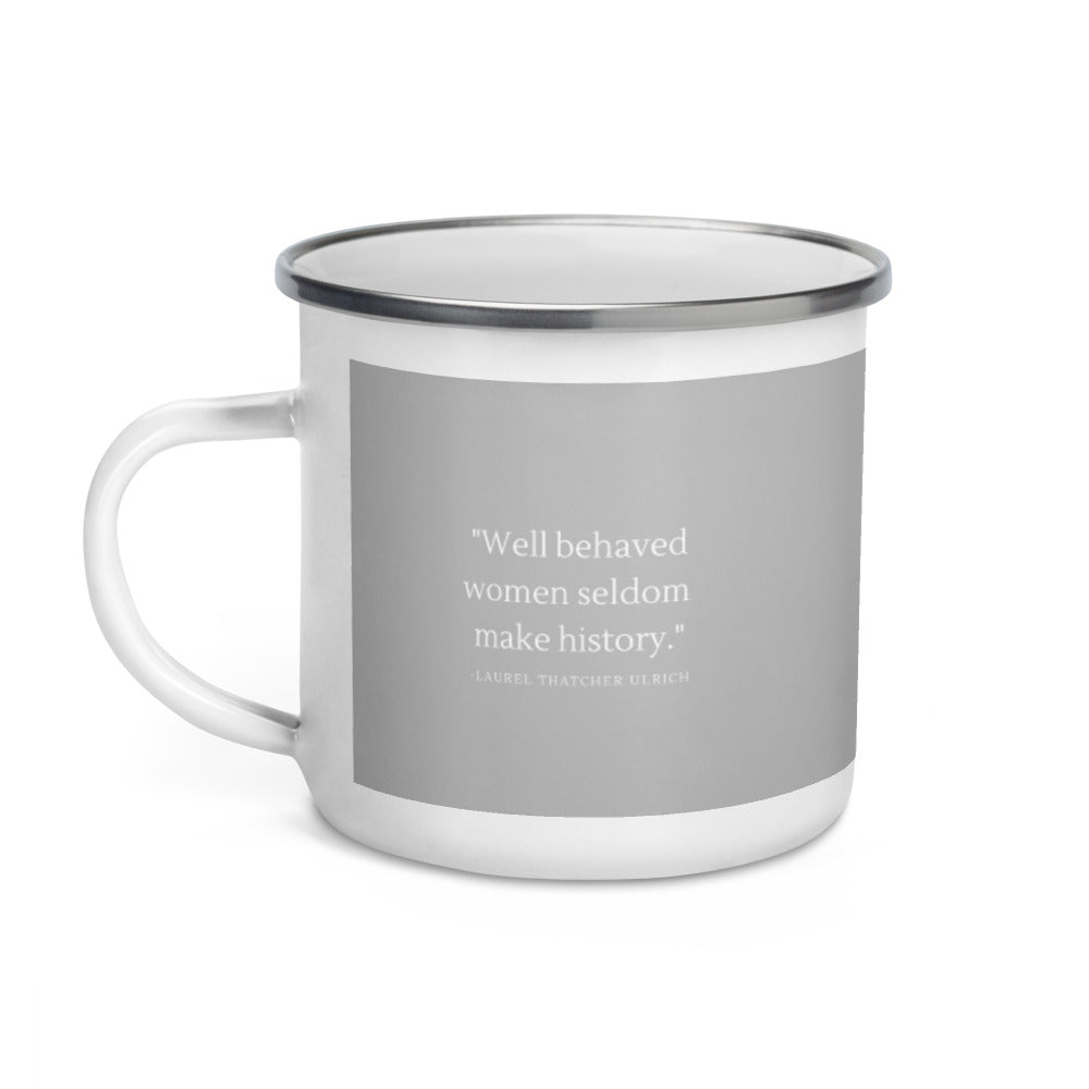 Well behaved women || enamel mug