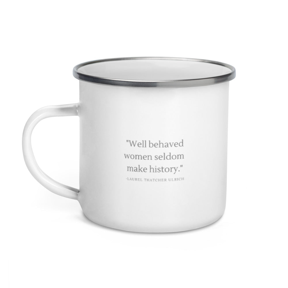 well behaved women || white enamel mug