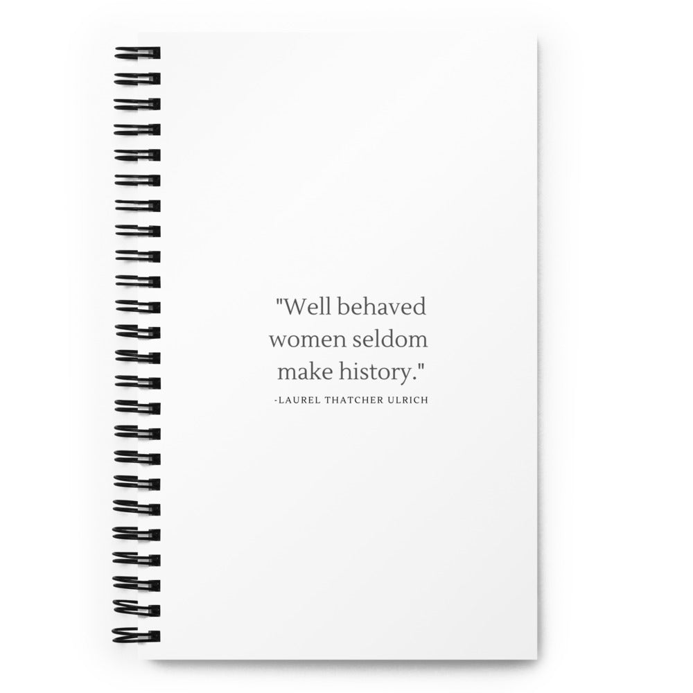 Well behaved women ll Spiral notebook
