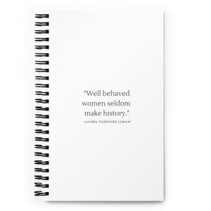 Well behaved women ll Spiral notebook