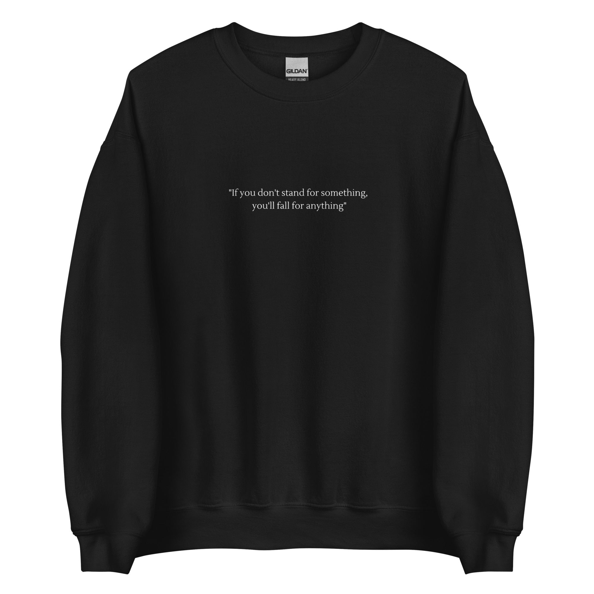 Stand for something || Sweatshirt