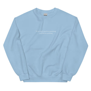 Stand up for something || Sweatshirt