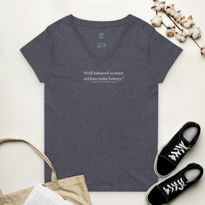 Well behaved women || recycled v-neck t-shirt